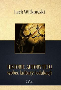 ebook Historie autorytetu wobec kultury i edukacji