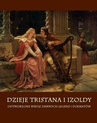 ebook Dzieje Tristana i Izoldy. Odtworzone wedle dawnych legend i poematów - Joseph Bédier,Tłumacz: Tadeusz Boy-Żeleński