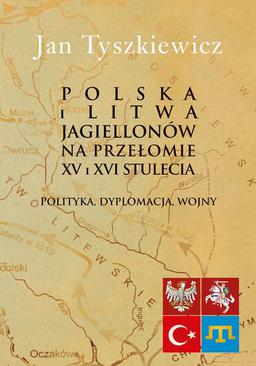 ebook Polska i Litwa Jagiellonów na przełomie XV i XVI stulecia