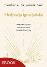 ebook Medytacja ignacjańska Wprowadzenie do modlitwy Pismem Świętym - Timothy M. Gallagher