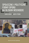 ebook Społeczne i polityczne formy oporu na Bliskim Wschodzie - 