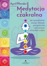 ebook Medytacja czakralna. Jak samodzielnie usunąć blokady energetyczne i aktywować wszystkie czakry - April Pfender