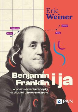 ebook Benjamin Franklin i ja. W poszukiwaniu recepty na długie i użyteczne życie