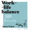 ebook Work-life balance. Jak znaleźć równowagę w duchu kaizen - Aneta Wątor
