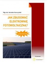 ebook Jak zbudować elektrownię fotowoltaiczną? - Jarosław Korczyński