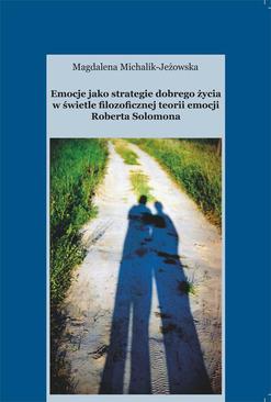 ebook Emocje jako strategie dobrego życia w świetle filozoficznej teorii emocji Roberta Solomona