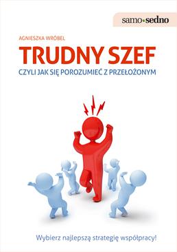 ebook Trudny szef, czyli jak porozumieć się z przełożonym