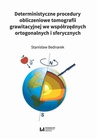 ebook Deterministyczne procedury obliczeniowe tomografii grawitacyjnej we współrzędnych ortogonalnych i sferycznych - Stanisław Bednarek