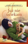 ebook Już nie uciekam - Anna Sakowicz