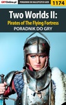 ebook Two Worlds II: Pirates of The Flying Fortress - poradnik do gry - Piotr "Ziuziek" Deja