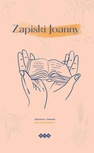 ebook Zapiski Joanny - Zdzisława Kwiatkowska,Edward Kwiatkowski