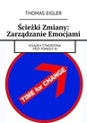 ebook Ścieżki Zmiany: Zarządzanie Emocjami - Thomas Eigler
