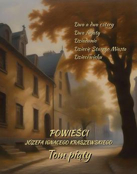 ebook Powieści Józefa Ignacego Kraszewskiego. Tom 5