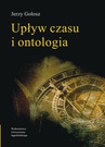 ebook Upływ czasu i ontologia - Jerzy Gołosz