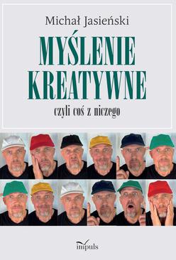 ebook Myślenie kreatywne, czyli coś z niczego