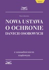 ebook Nowa ustawa o ochronie danych osobowych z uzasadnieniem rządowym - Opracowanie zbiorowe,zbiorowa Praca