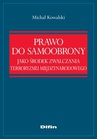 ebook Prawo do samoobrony jako środek zwalczania terroryzmu międzynarodowego - Michał Kowalski