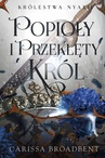 ebook Popioły i przeklęty król - Carissa Broadbent