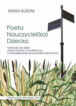 ebook Poeta-Nauczyciel(ka)-Dziecko. Twórczość dla dzieci Juliana Tuwima i Jana Brzechwy w zmieniającej się rzeczywistości przedszkolnej