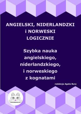 ebook Angielski, niderlandzki i norweski logicznie. Szybka nauka angielskiego, niderlandzkiego i norweskiego z kognatami