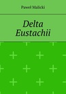 ebook Delta Eustachii - Paweł Malicki