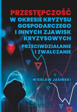 ebook Przestępczość w okresie kryzysu gospodarczego i innych zjawisk kryzysowych. Przeciwdziałanie i zwalczanie