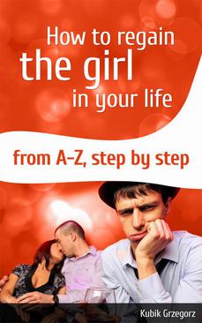 ebook How To Regain The Girl In Your Life From A-Z,Step by Step