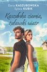 ebook Kaszubska ziemia, żuławski wiatr - Sylwia Kubik,Daria Kaszubowska