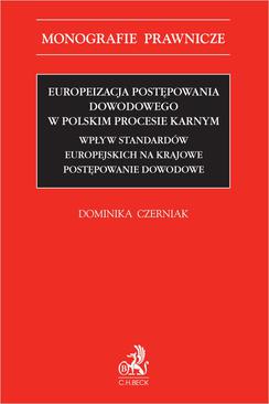 ebook Europeizacja postępowania dowodowego w polskim procesie karnym. Wpływ standardów europejskich na krajowe postępowanie dowodowe