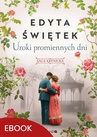 ebook Uroki promiennych dni Saga krynicka, część IV - Edyta Świętek