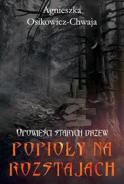 ebook Opowieści starych drzew Popioły na rozstajach