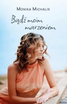 ebook Bądź moim marzeniem - Monika Michalik