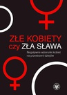 ebook Złe kobiety czy zła sława? - 