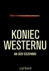 ebook Koniec westernu - Jan Józef Szczepański