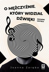 ebook O mężczyźnie, który widział dźwięki. Zagadki umysłu - Joanna Zaręba