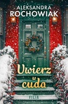 ebook Uwierz w cuda - Aleksandra Rochowiak