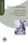 ebook Urodzić naród. Z problematyki czeskiej i słowackiej literatury kobiecej II połowy XIX wieku - Marcin Filipowicz