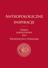 ebook Antropologiczne inspiracje - Michał Kowalski,Małgorzata Głowacka-Grajper,Barbara Bossak-Herbst