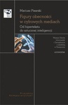 ebook Figury obecności w cyfrowych mediach. Od hipertekstu do sztucznej inteligencji - Mariusz Pisarski