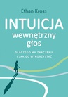 ebook Intuicja. Wewnętrzny głos - dlaczego ma znaczenie i jak go wykorzystać - Ethan Kross