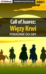 ebook Call of Juarez: Więzy Krwi - poradnik do gry - Łukasz "Crash" Kendryna