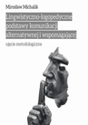 ebook Lingwistyczno-logopedyczne podstawy komunikacji alternatywnej i wspomagającej. Ujęcie metodologiczne - Mirosław Michalik