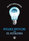 ebook Myślenie krytyczne jako cel kształcenia - Ewa Wasilewska-Kamińska