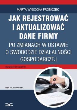 ebook Jak rejestrować i aktualizować dane firmy po zmianach w ustawie o swobodzie działalności gospodarczej