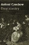 ebook Trzy Siostry - Antoni Czechow,Susan Mallery