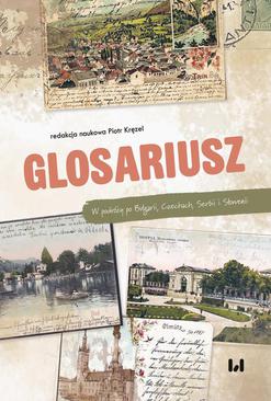 ebook Glosariusz. W podróży po Bułgarii, Czechach, Serbii i Słowenii