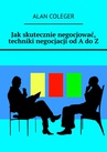 ebook Jak skutecznie negocjować, techniki negocjacji od A do Z - Alan Coleger