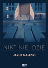 ebook Nikt nie idzie - Jakub Małecki