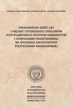 ebook Dwadzieścia sześć lat i pięćset czterdzieści dyplomów Podyplomowego Studium Urbanistyki i Gospodarki Przestrzennej na Wydziale Architektury Politechniki Warszawskiej