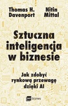 ebook Sztuczna inteligencja w biznesie. Jak zdobyć rynkową przewagę dzięki AI - Thomas Davenport,Nitin Mittal